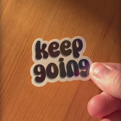 ‘Keep going’ holographic sticker